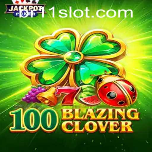 Exploring the Thrilling World of 100BlazingClover: A Complete Guide